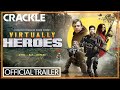 Virtually Heroes | OFFICIAL TRAILER | Streaming on Crackle Aug 1