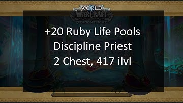 Ruby Life Pools +20 Tyrannical/Grievous/Bursting | Dragonflight M+ Season 1 | Discipline Priest
