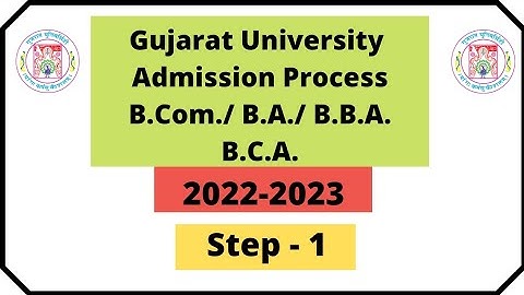 Gujarat University B.Com B.A. B.B.A SEM 1 Admission Process 2022-2023