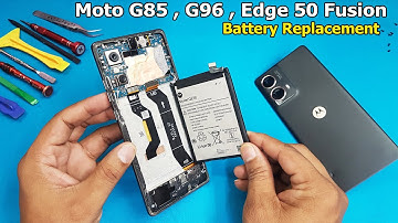 Moto G85 Battery Replacement | Moto G85 , G96, Edge 50 Fusion Models Battery Changing Process
