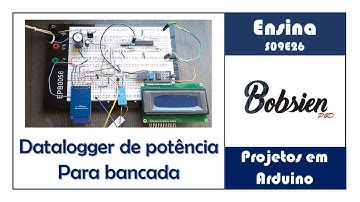 S09E26 - Projetos em Arduino - Datalogger de Potência para Bancada P6