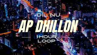 Dil Nu 1 Hour Loop | AP Dhillon | Edit Thumb