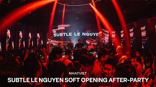 NHATVIET - Subtle Le Nguyen Soft Opeining After-party at 1900 [Live set]