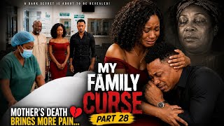 MY FAMILY CURSE Part 28  | Mother's Death Brings More Pain... A Dark Secret Is About to Be Reveal