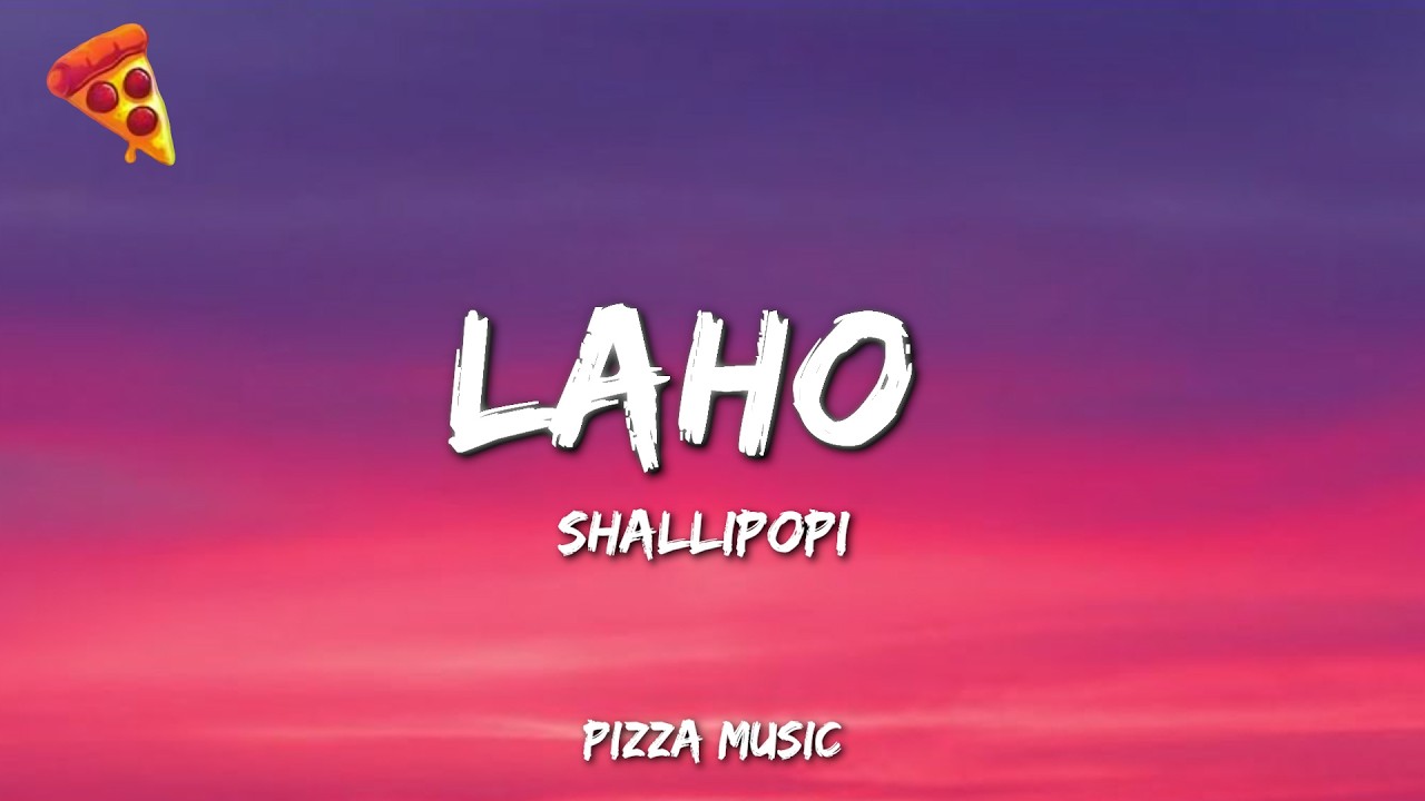 Shallipopi - Laho (Lyrics)