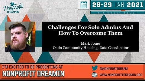 Challenges for Solo Admins and How to Overcome Them - #NonprofitDreamin 2021