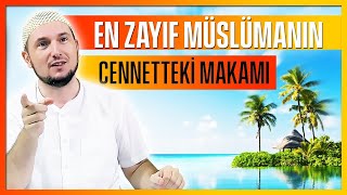 En zayıf Müslümanın cennetteki makamı? / Kerem Önder Resimi