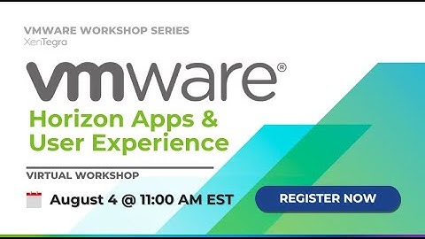 VMware Horizon Apps & User Experience