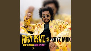 Sure Is Funky (feat. Kryz Mrk) (Sped Up Mix)