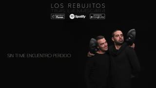 Video thumbnail of "Los Rebujitos - Sin ti me encuentro perdido (Audio Oficial)"