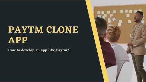 Paytm Clone | How to develop an app like Paytm?