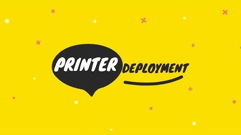 PRINTER DEPLOYMENT IN WINDOWS SERVER 2016/WINDOWS 10