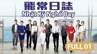 Nhật Ký Nghề Bay - Tập 1 (Lồng Tiếng) Trần Hào, Mã Quốc Minh, Thái Tư Bội