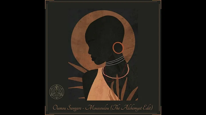 Oumou Sangaré - Moussolou (The Âlchemyst Edit)