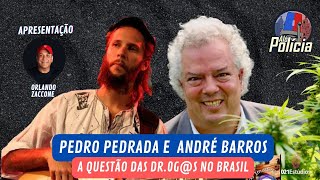 Pedro Pedrada (Ponto de Equilíbrio) e André Barros: a questão das d.r.0g@s no Brasil // #004