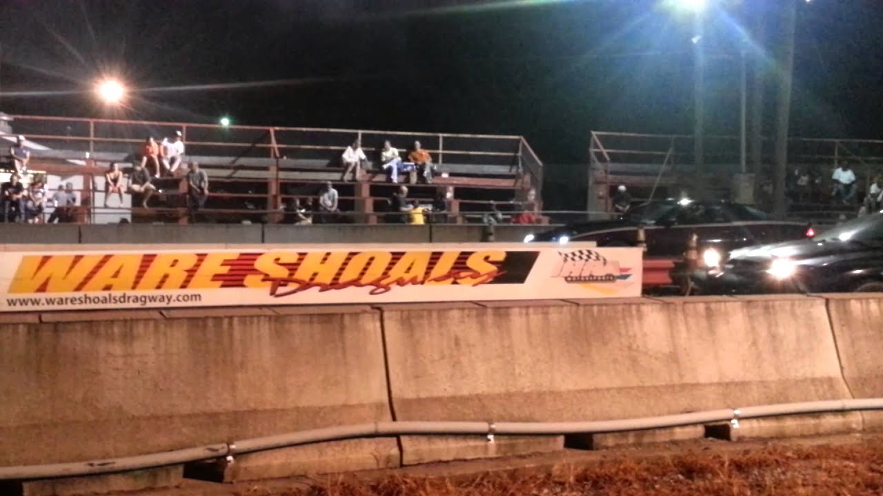 Racing at Ware Shoals Dragway 8/9/13 - YouTube Racing at Ware Shoals Dragway 8/9/13 - YouTube