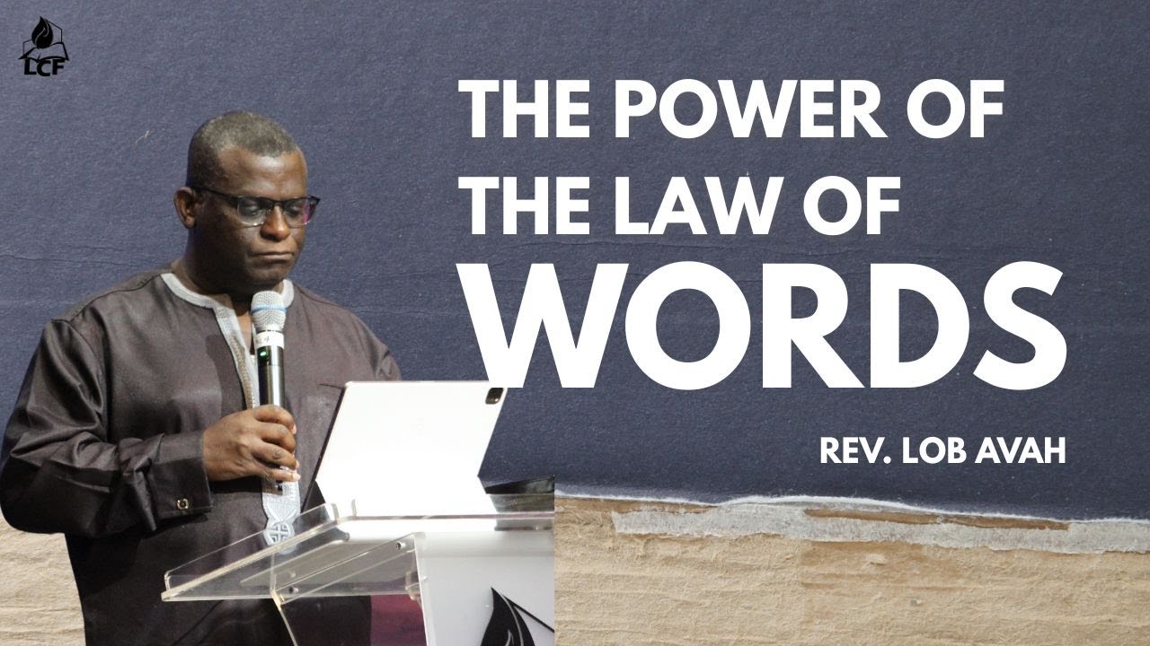 THE POWER OF THE LAW OF WORDS l REV. LOB AVAH l L.C.F - YouTube
