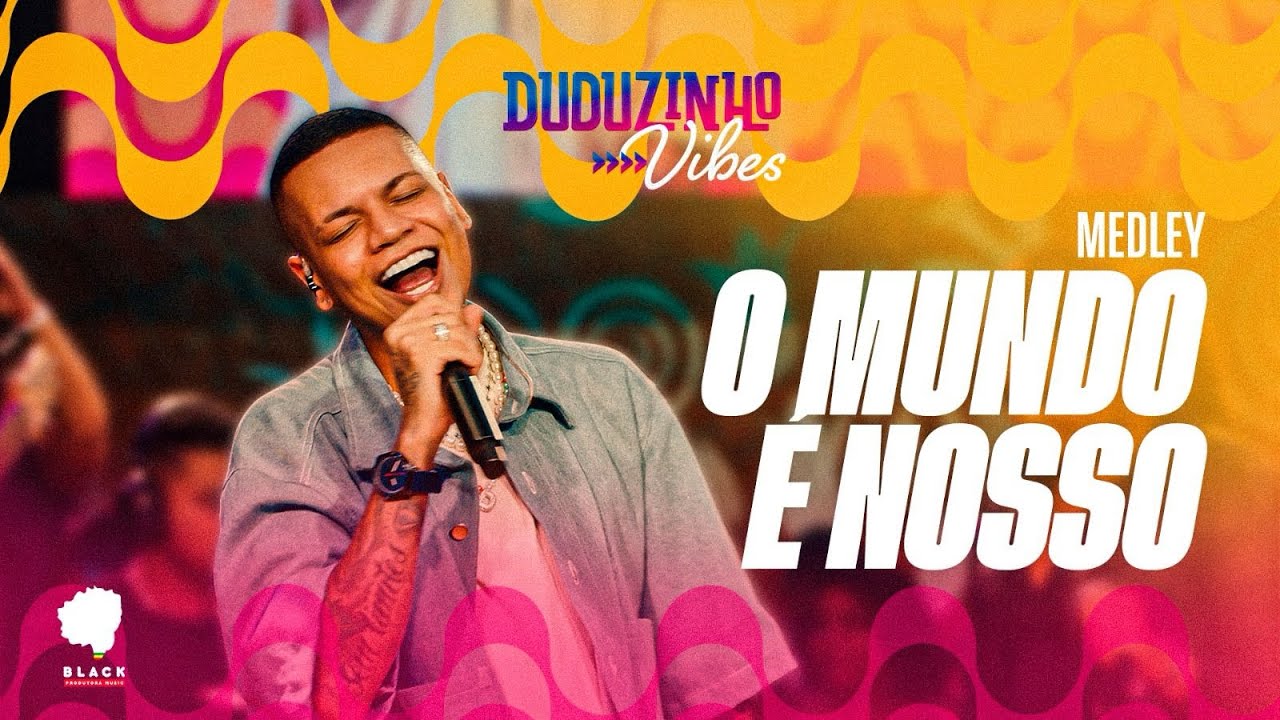 Duduzinho Vibes - Medley O MUNDO É NOSSO Pagovibes - Do funk ao pagode ...