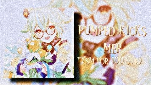 pumped kicks MEP{open}!//SPECIAL 100 SUBSCRIBE💗💖