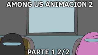 Among Us Animacion 2 Parte 1-Llegada/Arrival 2/2