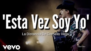 Video thumbnail of "La Distancia De Cornelio Vega - Esta Vez Soy Yo (LETRA) Estreno 2019"