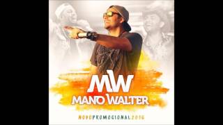 Video thumbnail of "Mano Walter- CD promocional de verão-É do patrão"