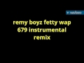 Remy boyz fetty wap 679 instrumental remix