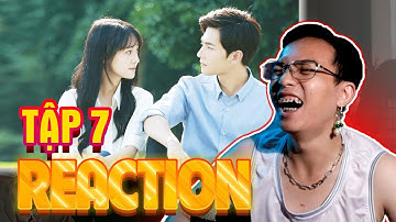 Reaction Yêu em từ cái nhìn đầu tiên tập 7 Ông Tek Dương Dương, Trịnh Sảng