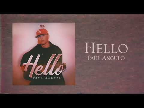 Paul Angulo x Hello [AUDIO]