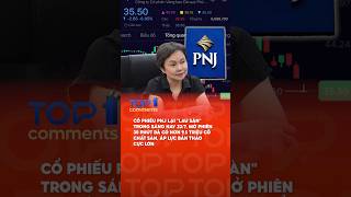 CỔ PHIẾU PNJ LAU SÀN TRONG SÁNG NAY 22/7, MỞ PHIÊN 30 PHÚT ĐÃ CÓ HƠN 9,5 TRIỆU CỔ #topcomments