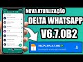 SAIU! NOVA ATUALIZAÇÃO DELTA WHATSAPP VERSÃO 6.7.0B2 FUNCIONANDO NÚMERO DIRETO!✅