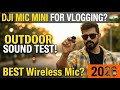 Is DJI Mic Mini Good for Vlogging? Outdoor Sound Test🇮🇳 Best Wireless Mini Mic for YouTubers?