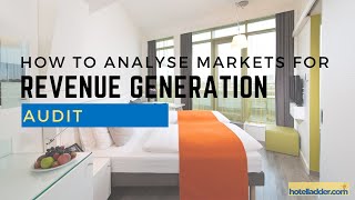 How to analyse market segments for a hotel revenue generation audit