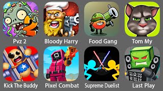 Pvz 2,Bloody Harry,Food Gang,Tom My,Kick The Buddy,Pixel Combat,Supreme Duelist Stickman,Last Play