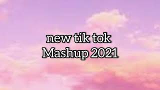 New Tik Tok Mashup of 2021