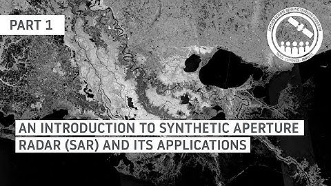 NASA ARSET: An Introduction to Synthetic Aperture Radar (SAR) and Its Applications, Part 1/3