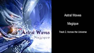Astral Waves - Magique (Full Album)