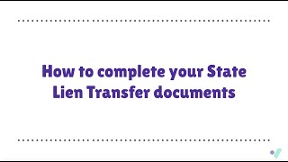 How To: Complete Your State Lien Transfer Documents (Shipped To You, Signed & Shipped Back)