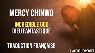 MERCY CHINWO - Incredible God - Traduction française