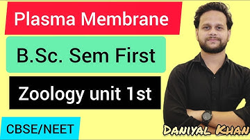 Plasma Membrane B.Sc. Sem 1 Zoology (NEET & CBSE) Daniyal Khan #mjpru #cbse #zoology  #bsc