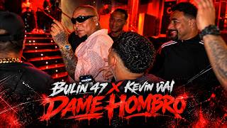 Bulin 47 X Kevin Wai - Dame Hombro (Official Video) TikTok Viral 2026