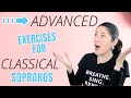 ADVANCED EXERCISES FOR CLASSICAL SOPRANOS