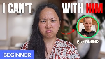 My boyfriend is SO annoying! - Chinese comprehensible input - Beginner