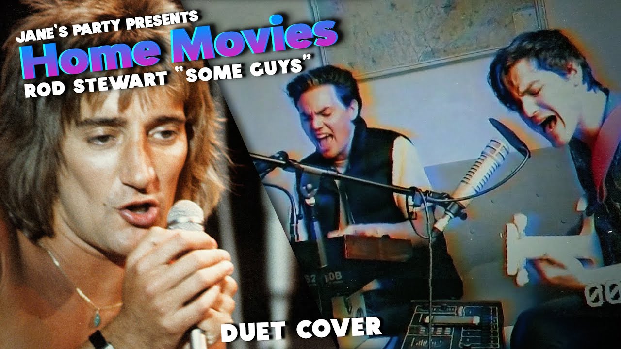 Jane's Party "Some Guys" (Rod Stewart duet cover)
