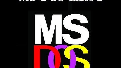 MS DOS Class 2