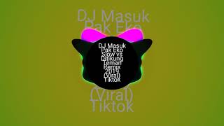 DJ masuk pak eko slow vs Dituking lemah remix 2019 vairal