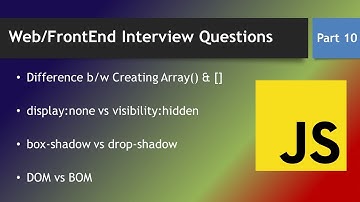 #10 Difference Between DOM And BOM | Box-shadow Vs Drop shadow | Javascript Interview Questions |