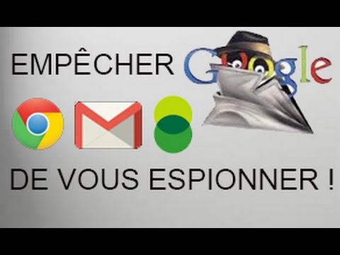 Tuto : Empêcher Google de vous espionner ! - YouTube