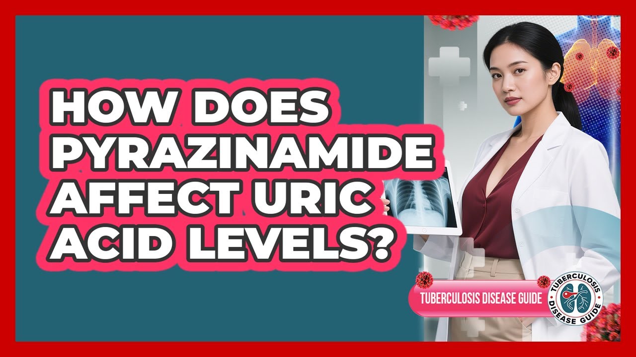 How Does Pyrazinamide Affect Uric Acid Levels Tuberculosis Disease how-does-pyrazinamide-affect-uric-acid-levels-tuberculosis-disease