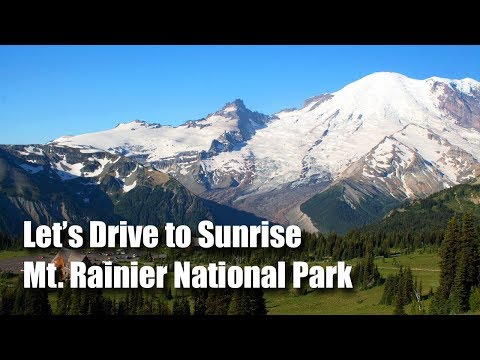 Let's Drive to Sunrise, Mt. Rainier National Park